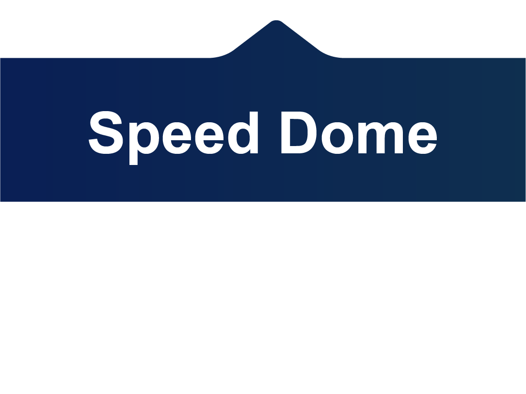 Speed Dome